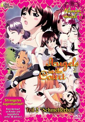 Angels in the court - Vol. 2 - Schmetterball (Uncut)