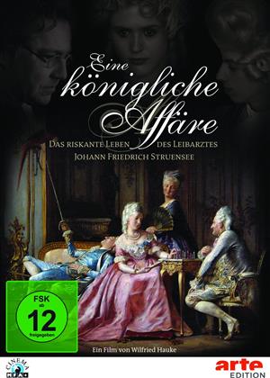 Eine k&ouml;nigliche Aff&auml;re - Das riskante Leben des Leibarztes Johann Friedrich