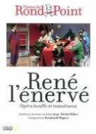 René l'énervé - Théâtre du Rond-Point