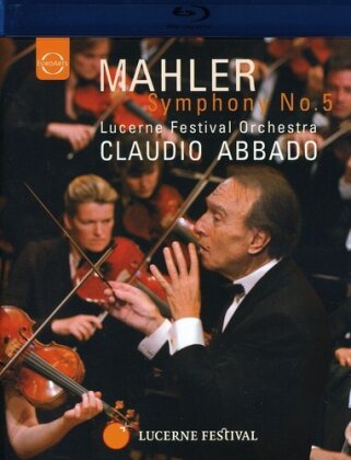 Lucerne Festival Orchestra & Claudio Abbado - Mahler - Symphony No. 5 (Lucerne Festival, Euro Arts)