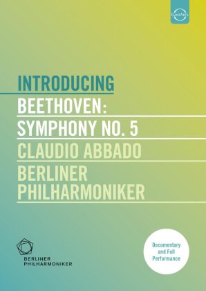 Berliner Philharmoniker & Claudio Abbado - Beethoven - Symphony No. 5 (Euro Arts, Introducing)