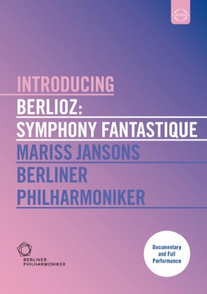 Berliner Philharmoniker & Mariss Jansons - Berlioz - Symphonie fantastique (Euro Arts, Introducing)