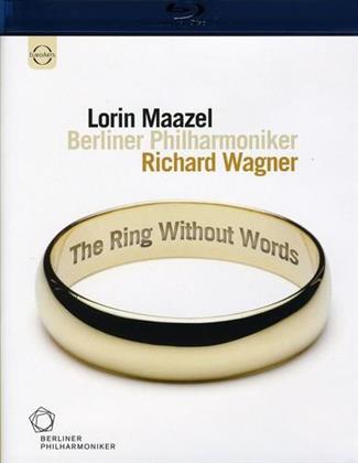 Berliner Philharmoniker & Lorin Maazel - Wagner - The Ring (Without Words) (Euro Arts)