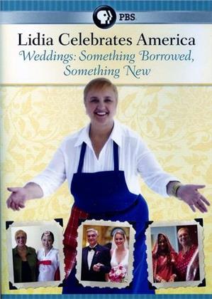 Lidia Celebrates America - Weddings: Something Borrowed, Something New