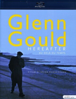 Glenn Gould (1932-1982) - Hereafter (Medici Arts)