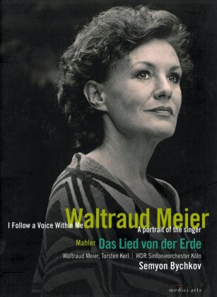 WDR Sinfonieorchester Köln, Semyon Bychkov & Waltraud Meier - Mahler - Das Lied von der Erde - I Follow a Voice Within Me (Medici Arts)
