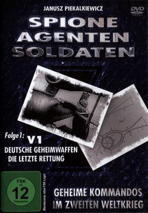 Spione, Agenten, Soldaten - Folge 1: V1 - Deutsche Geheimwaffen / Die letzte Rettung