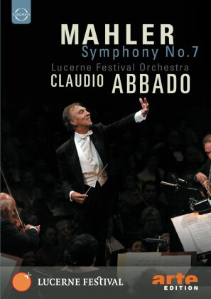 Lucerne Festival Orchestra & Claudio Abbado - Mahler - Symphony No. 7 (Euro Arts, Lucerne Festival)