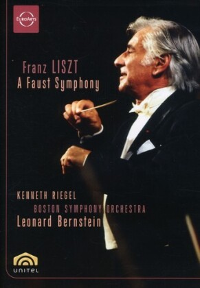 Boston Symphony Orchestra, Leonard Bernstein (1918-1990) & Kenneth Riegel - Liszt - A Faust Symphony (Euro Arts, Unitel Classica)