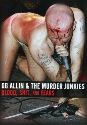 G.G. Allin & the Murder Junkies - Blood, Shit and Fears (Inofficial)