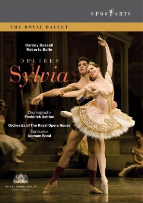 Royal Ballet, Orchestra of the Royal Opera House & Graham Bond - Delibes - Sylvia (Opus Arte)