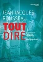 Tout dire - Jean-Jacques Rousseau