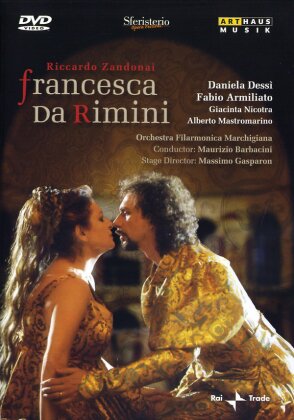 Orchestra Filarmonica Marchigiana, Maurizio Barbacini & Daniela Dessi - Zandonai - Francesca da Rimini (Arthaus Musik)