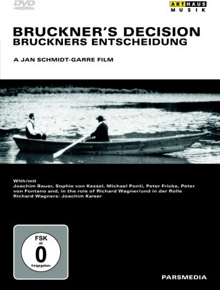 Bruckner's Decision (Arthaus Musik)