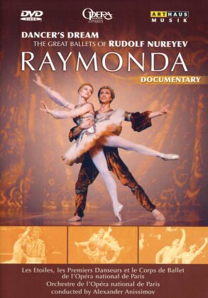 Opera Orchestra & Ballet National De Paris, Alexander Anissimov & Rudolf Nureyev - Glazunov - Raymonda (Dancer's Dream, Arthaus Musik)