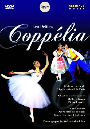 Opera Orchestra & Ballet National De Paris, … - Delibes - Coppélia (Arthaus Musik)