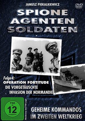 Spione, Agenten, Soldaten - Operation Fortitude - Die vorgetäuschte Invasion in der Normandie