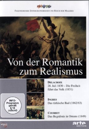 Von der Romantik zum Realismus - Delacroix - Ingres - Courbet
