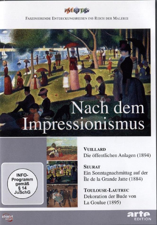 Nach dem Impressionismus - Vuillard - Seurat - Toulouse-Lautrec