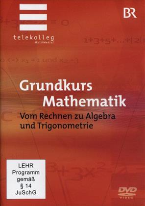 Grundkurs Mathematik - Vom Rechnen zu Algebra und Trigonometrie