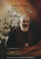 Sulle Orme di Padre Pio - I suoi luoghi, il suo messaggio (1999)