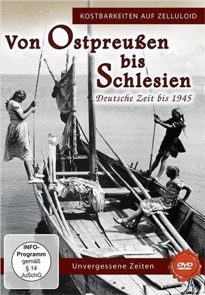 Kostbarkeiten auf Zelluloid - Von Ostpreussen bis Schlesien - Deutsche Zeit bis 1945