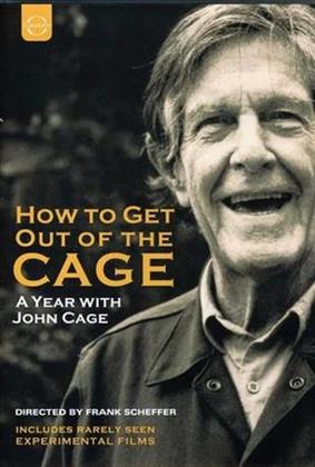 How to get out of the cage - A year with John Cage (Euro Arts)