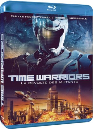 Time Warriors - La révolte des mutants (2010)