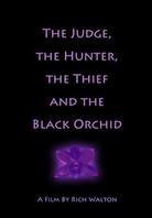 The Judge, the Hunter, the Thief, and the Black Orchid