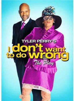 I Don't Want to Do Wrong - Tyler Perry's I Don't Want to Do Wrong