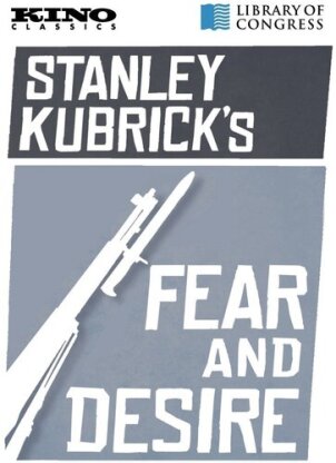 Fear and Desire - Stanley Kubrick's Fear and Desire (1952)