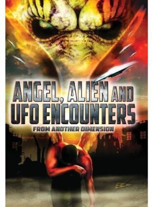 Angel, Alien and UFO Enconters