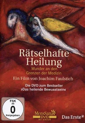 Rätselhafte Heilung - Wunder an den Grenzen der Medizin