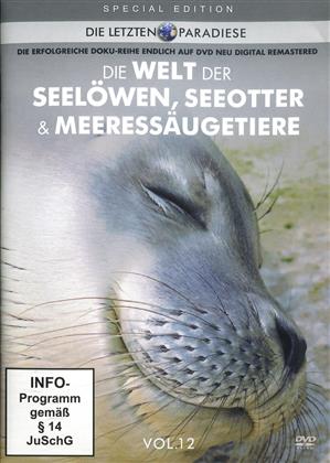Die letzten Paradiese - Vol. 12 - Die Welt der Seerobben, Seeotter & Meeressäugetiere