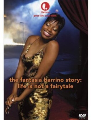 The Fantasia Barrino Story - Life is not a Fairytale
