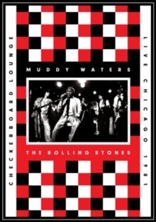 Waters Muddy & Rolling Stones - Live at the Checkerboard Lounge