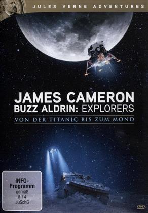 James Cameron & Buzz Aldrin: Explorers - Von der Titanic bis zum Mond (Jules Verne Adventures)