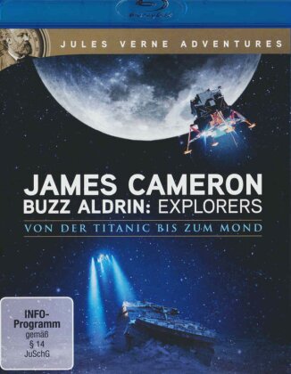 James Cameron & Buzz Aldrin: Explorers - Von der Titanic bis zum Mond (Jules Verne Adventures)
