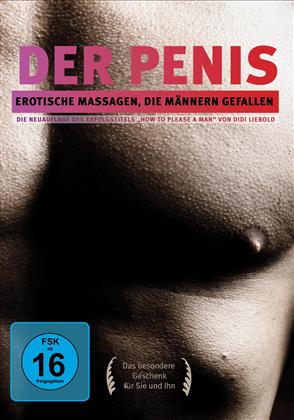 Der Penis - Erotische Massagen, die Männern gefallen