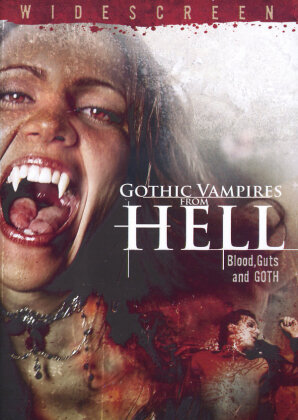 Gothic Vampires from Hell - Blood, Guts and Goth (2007)