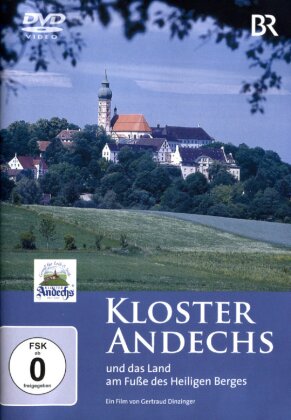 Kloster Andechs - Und das Land am Fusse des Heiligen Berges