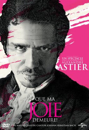 Alexandre Astier - Que ma joie demeure !