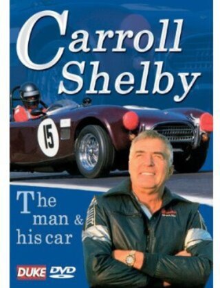 Carroll Shelby - The Man & His Car