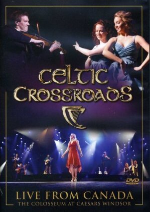 Celtic Crossroads - Live from Canada