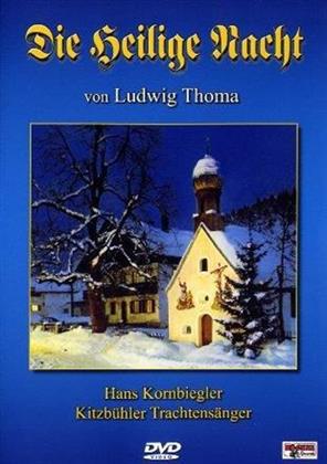 Kitzbühler Trachtensänger - Die heilige Nacht - Ludwig Thoma