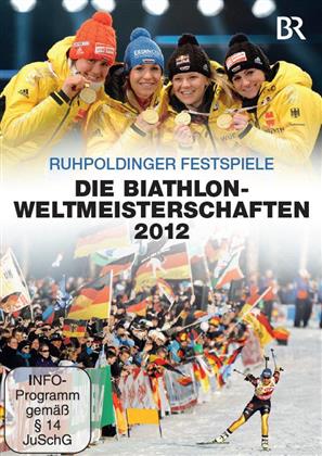 Ruhpoldinger Festspiele - Die Biathlon-Weltmeisterschaften 2012