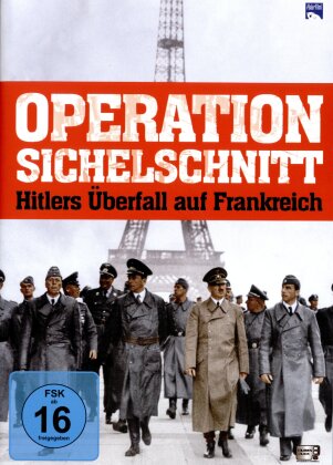 Operation Sicherschnitt - Hitlers Überfall auf Frankreich