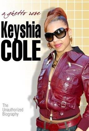 Cole Keyshia - A Ghetto Rose - The Unauthorized Biography