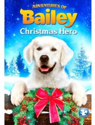 Adventures of Bailey - Christmas Hero