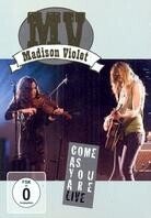 Madison Violet - Come as you are